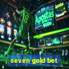 seven gold bet